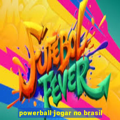 powerball jogar no brasil